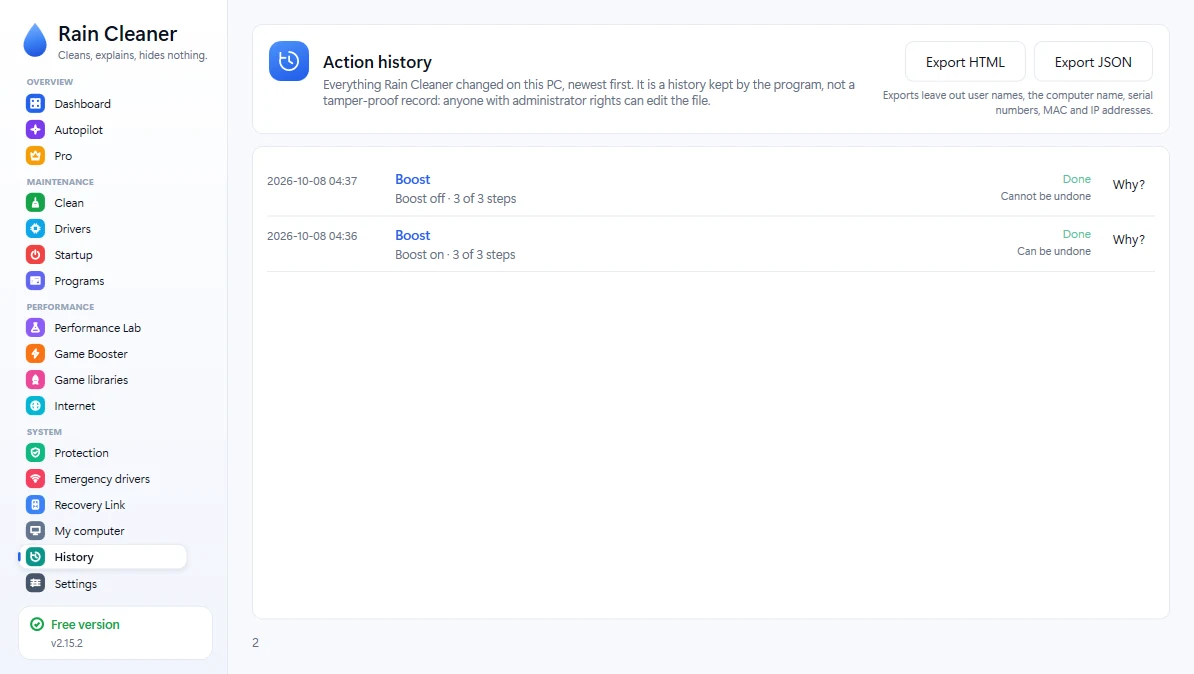History — Everything the program changed, when, and whether it can be undone. Export to HTML or JSON without user names, serial numbers or addresses.